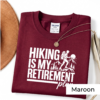 Artboard 1 Hiking Is My Retirement Plan Shirt | Funny Hiking T-Shirt