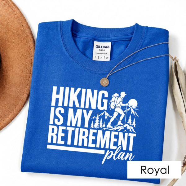 Artboard 10 Hiking Is My Retirement Plan Shirt | Funny Hiking T-Shirt