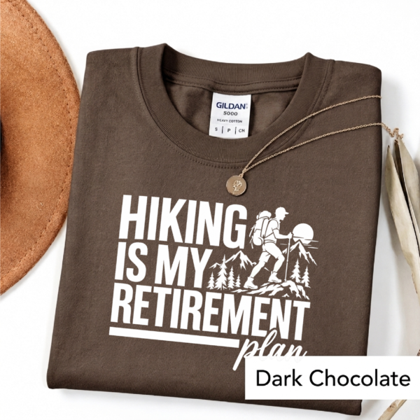 Artboard 12 Hiking Is My Retirement Plan Shirt | Funny Hiking T-Shirt