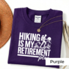 Artboard 4 Hiking Is My Retirement Plan Shirt | Funny Hiking T-Shirt