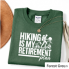 Artboard 6 Hiking Is My Retirement Plan Shirt | Funny Hiking T-Shirt