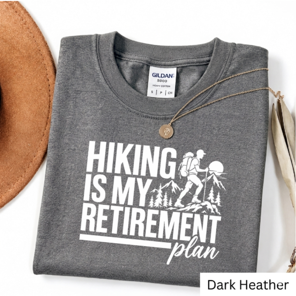 Artboard 9 Hiking Is My Retirement Plan Shirt | Funny Hiking T-Shirt